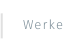 Werke