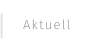 Aktuell
