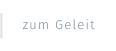 zum Geleit